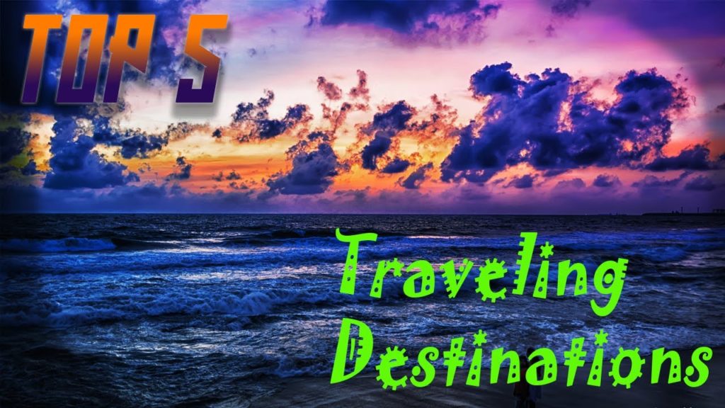 MOST POPULAR TRAVELING DESTINATIONS