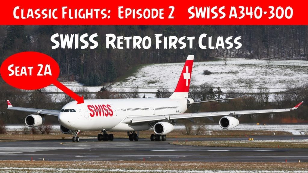 Classic Flights Episode 2: Swiss A340 Retro First Class