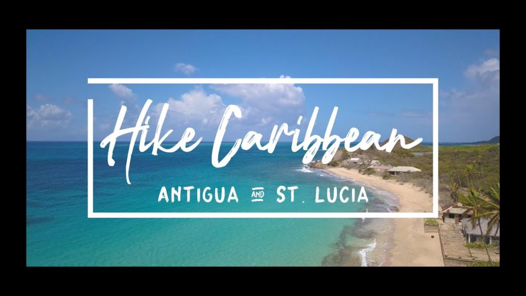 Hiking in the Caribbean islands of Antigua and St. Lucia in 4K