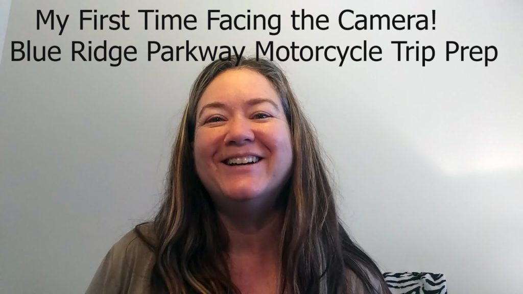 My First Time Facing the Camera! Blue Ridge Parkway Motorcycle Trip Prep.