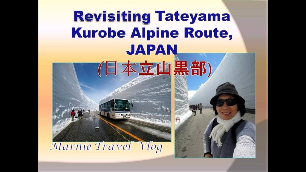 Revisiting Tateyama-Kurobe Alpine Route, JAPAN (日本 立山黒部)