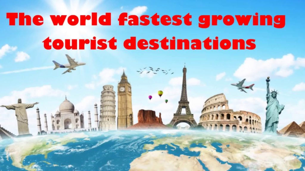 The world fastest growing tourist destinations in 2017