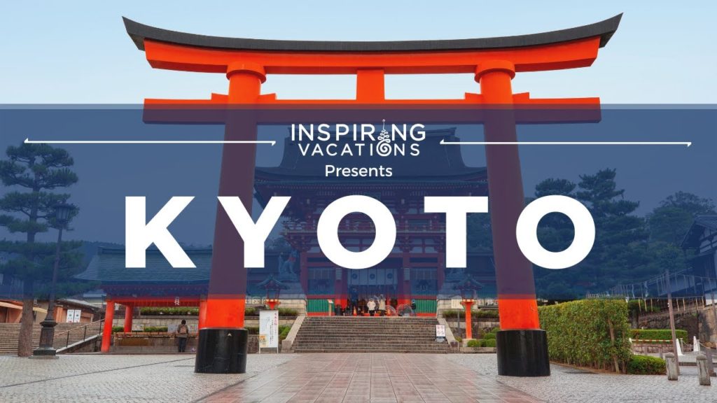 Inspiring Vacations: Kyoto, Japan