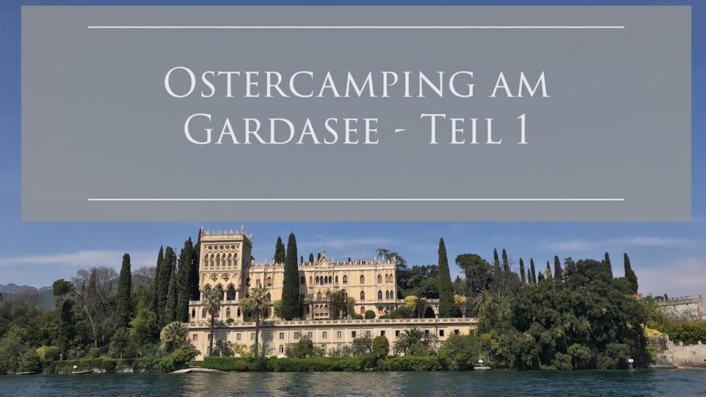 Ostercamping am Gardasee,Italien Teil 1