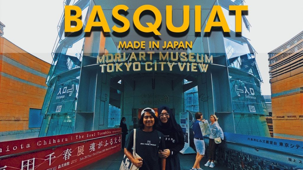 HD-MORI ART MUSEUM-BASQUIAT MADE IN JAPAN EXHIBITION 2019 at ROPPONGI HILLS. Unguided Trip to JAPAN