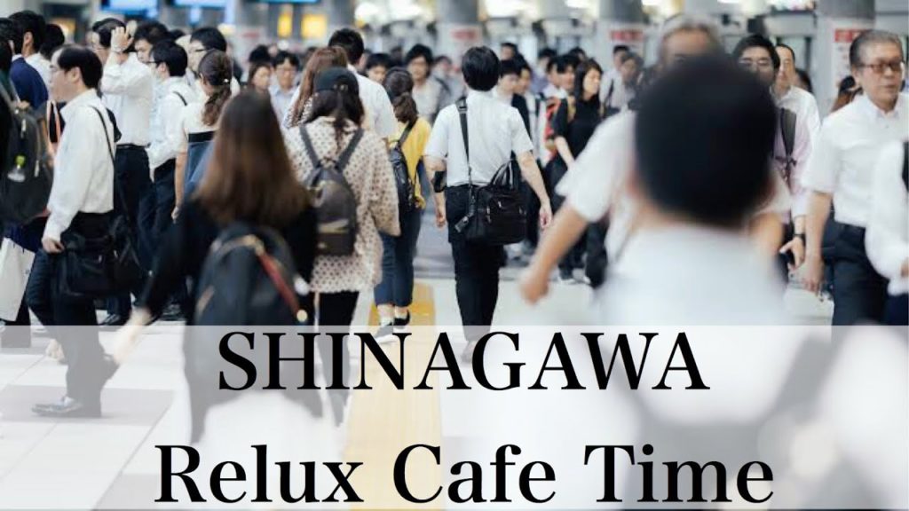 【Cafe Music】Tokyo Watching Shinagawa Station Summer 2020【Japan Travel Guide】 【Cafe Music】Tokyo Watching Shinagawa Station Summer 2020【Japan Travel Guide】