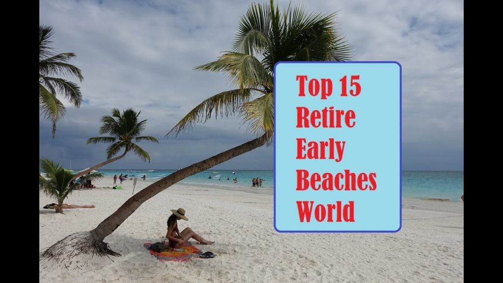 Top 15 Beaches to Retire Early in World Top 15 Beaches to Retire Early in World