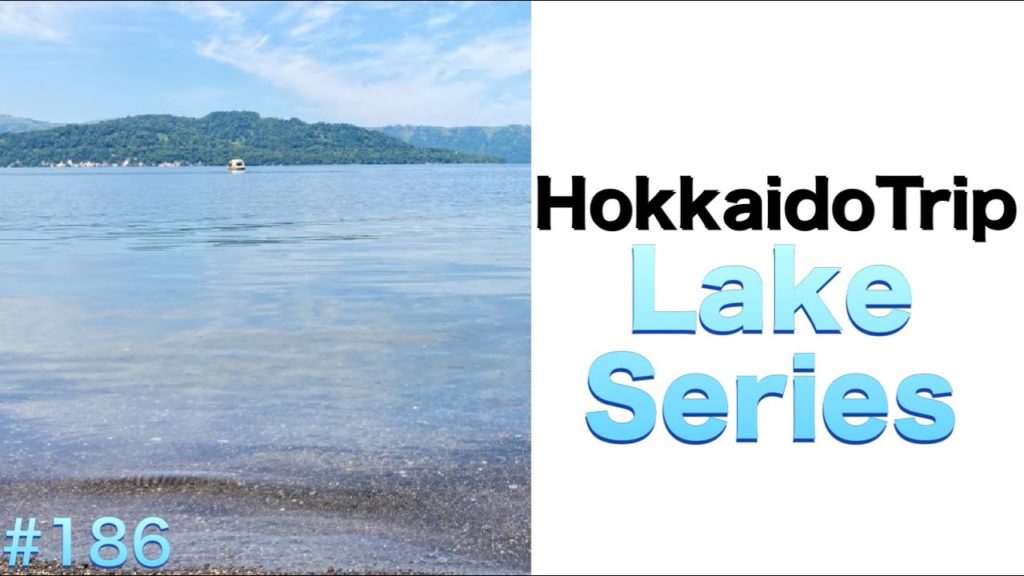HokkaidoTrip LakeSeries【JapanTrip】（　E　＃１８０　）