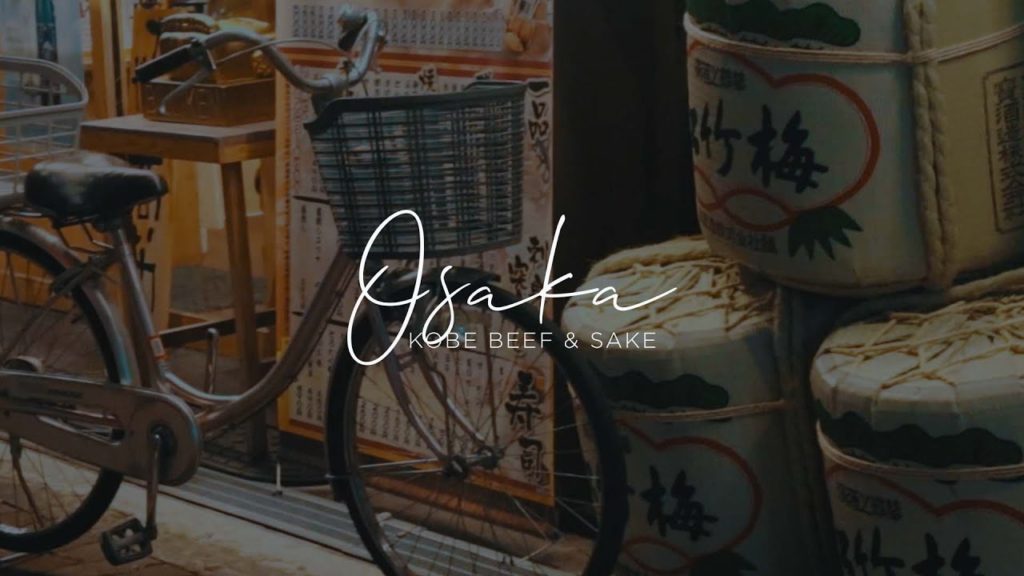CINEMATIC TRAVEL VLOG: Japan – Kobe Beef & Sake in Osaka CINEMATIC TRAVEL VLOG: Japan - Kobe Beef & Sake in Osaka