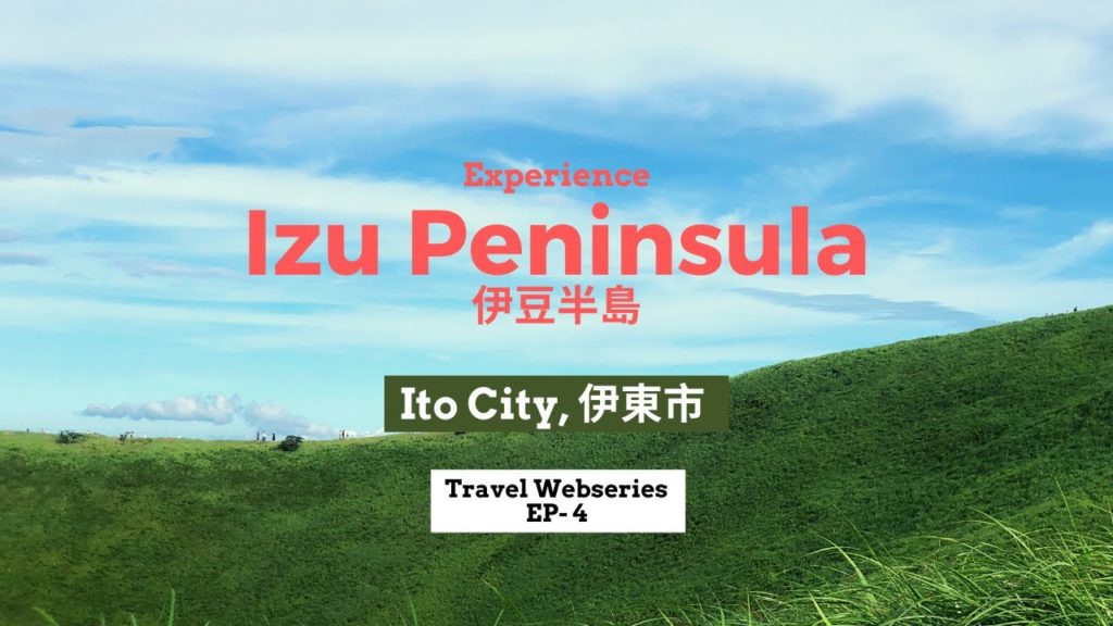 Izu Peninsula Japan – Exploring Ito City ( Jogasaki Coast, Mt. Omuro) Izu Peninsula Japan - Exploring Ito City ( Jogasaki Coast, Mt. Omuro)