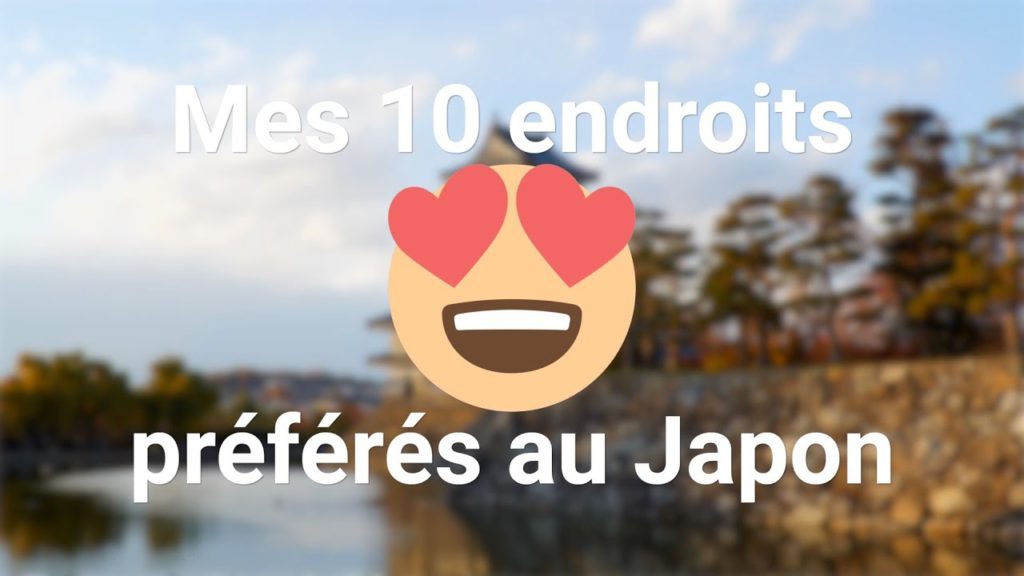 Mes 10 endroits préférés au Japon Mes 10 endroits préférés au Japon