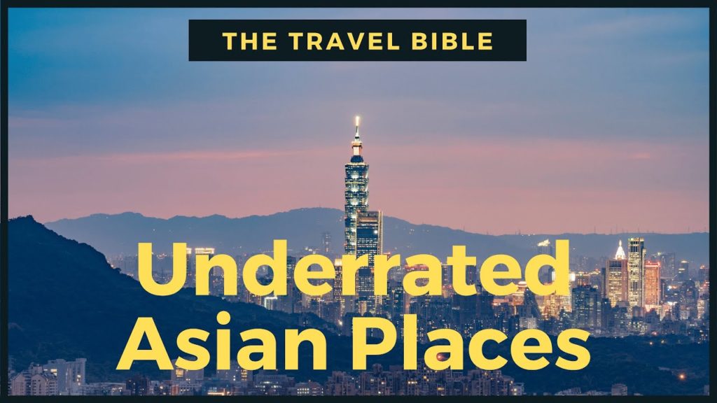 Top 10 Underrated Places In Asia | The Travel Bible