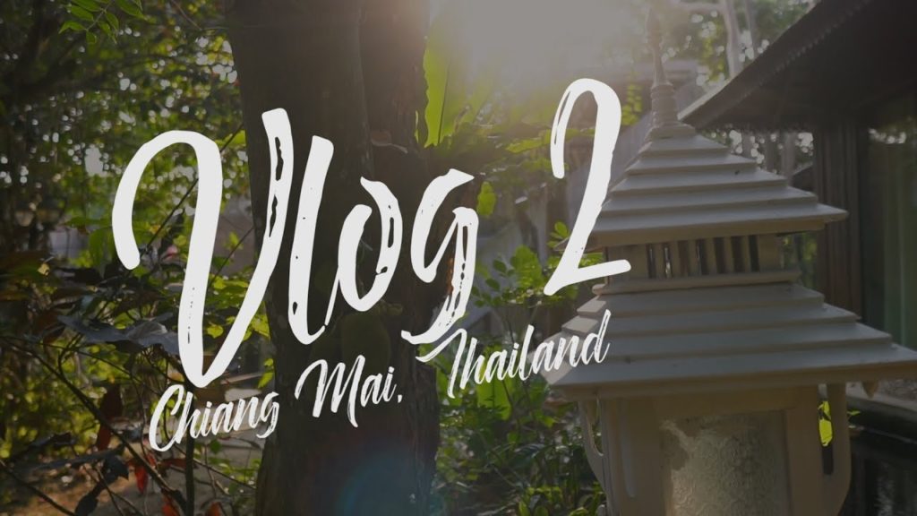 Our Thai Adventure – Vlog 2: Chiang Mai, Thailand Our Thai Adventure - Vlog 2: Chiang Mai, Thailand
