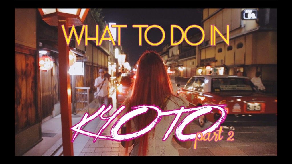 What to do in KYOTO part 2! Watch before you go!
