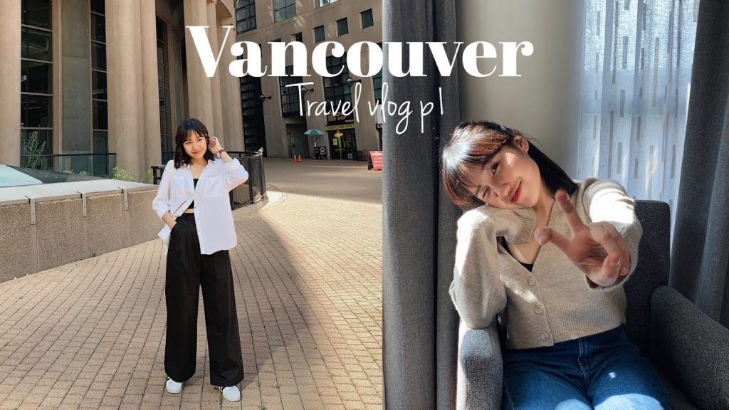 DU HỌC CANADA| Review lần đầu đi chơi ở Vancouver, BC| MY BC TRIP P.1