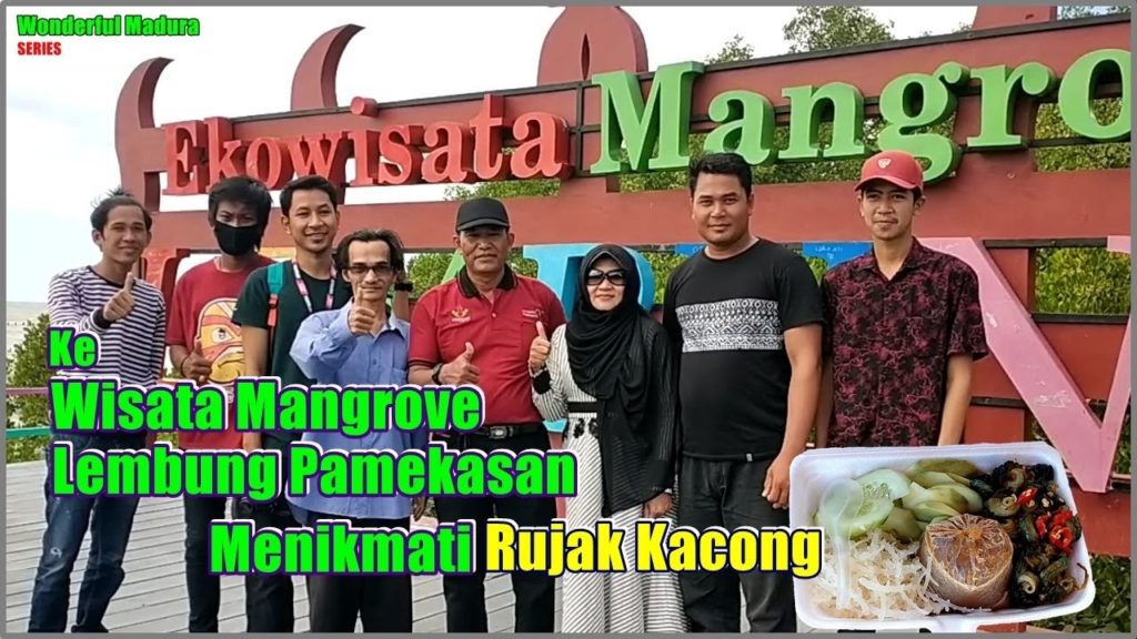 Ke WISATA MANGROVE LEMBUNG PAMEKASAN Menikmati RUJAK KACONG Ke WISATA MANGROVE LEMBUNG PAMEKASAN Menikmati RUJAK KACONG