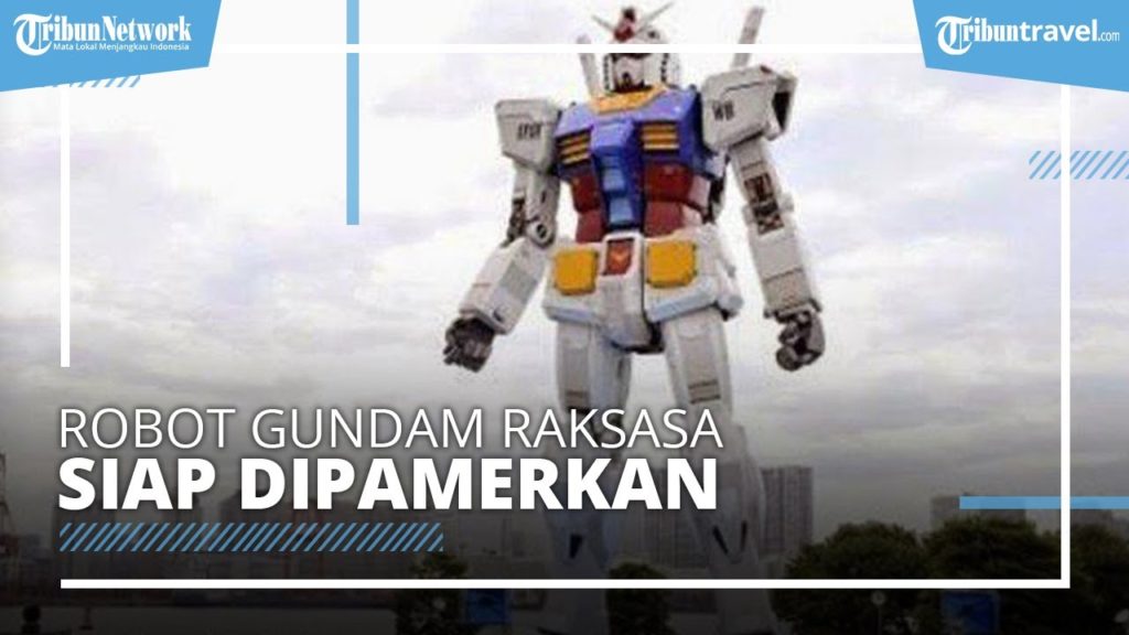 Robot Gundam Raksasa di Jepang Siap Dipamerkan, Bisa Dikunjungi di Akhir Tahun 2020