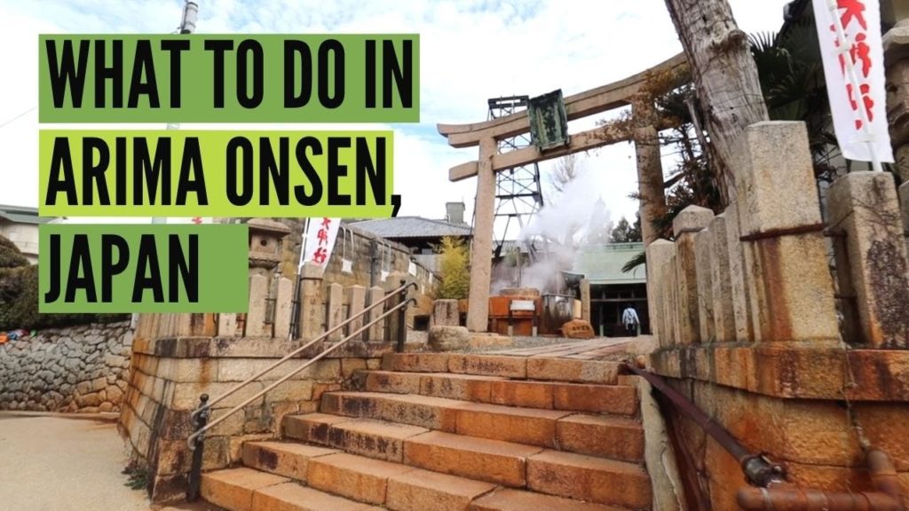 What to Do in Arima Onsen, near Kobe, Japan [PRIVATE ONSEN]