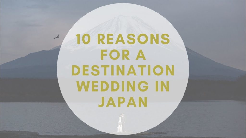 10 Reasons for a Destination Wedding in Japan