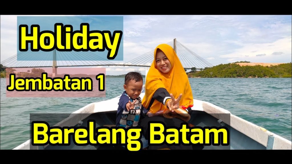 Suasana Terbaru Jembatan 1 Barelang | Batam Suasana Terbaru Jembatan 1 Barelang | Batam