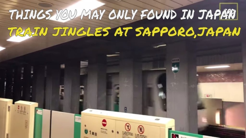 Things you can only find in Japan - Sapporo Train Jingles at Sapporo,Japan Station