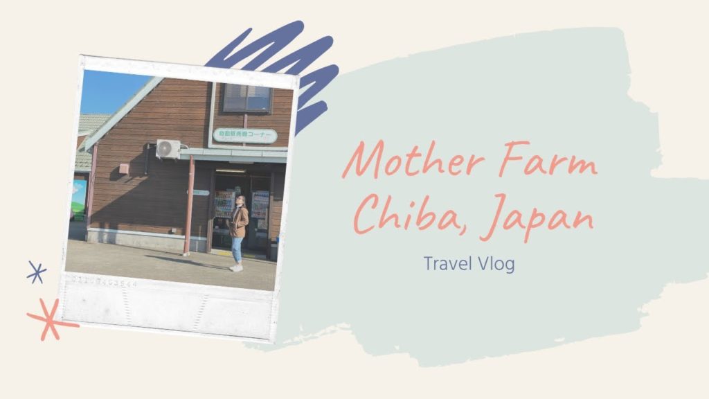Mother Farm, Chiba Japan | Travel Vlog