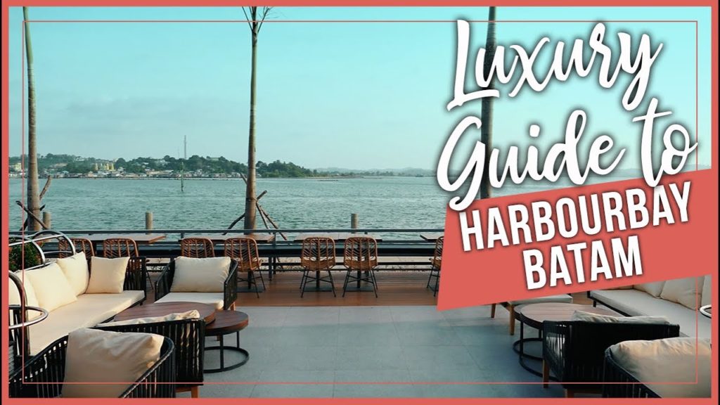 Batam HarbourBay Guide to Eat, Drink, Stay & Spa in Style