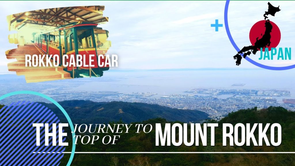 Episode #8: The Journey to the Top of Mount Rokko | Japan Travel Guide Episode #8: The Journey to the Top of Mount Rokko | Japan Travel Guide