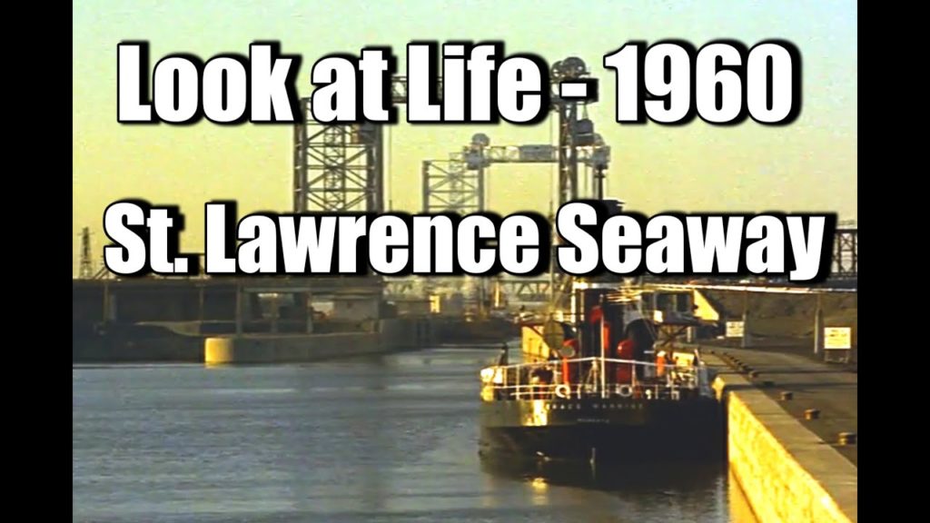 Look at Life  - Saint Lawrence Seaway in Canada - 1960