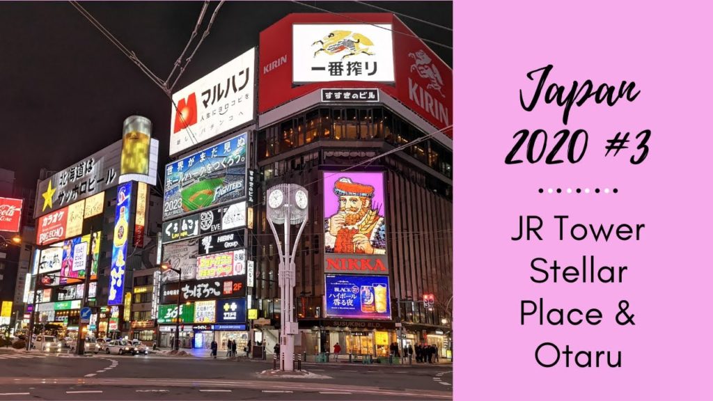 Japan 2020 | (3) JR Tower Stellar Place and Visiting Otaru