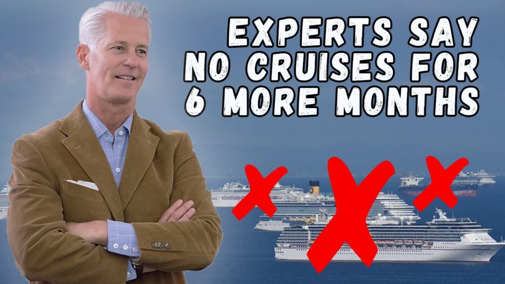 Cruise NOW if you are CRAZY! Experts Predict No Cruises for 6 More Months – Cruise News Update Cruise NOW if you are CRAZY! Experts Predict No Cruises for 6 More Months - Cruise News Update