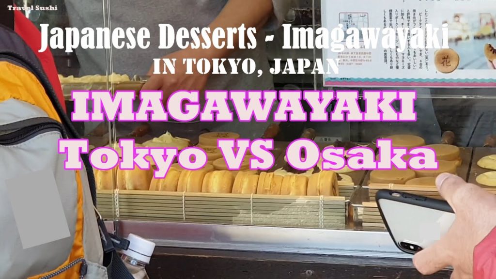Imagawayaki (Tokyo VS Osaka!)