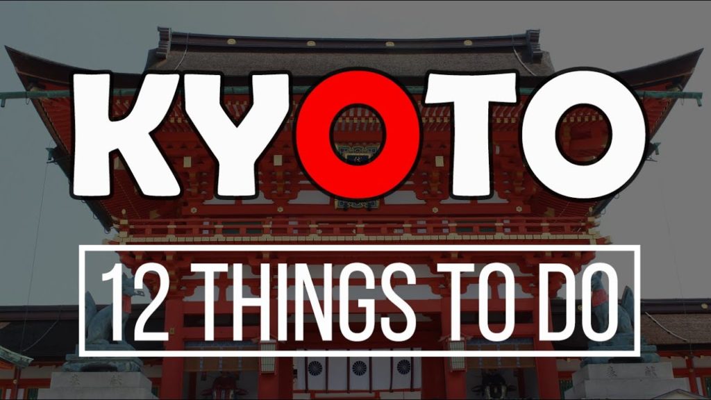 12 Things To Do in Kyoto, Japan (Watch This Before You Go)