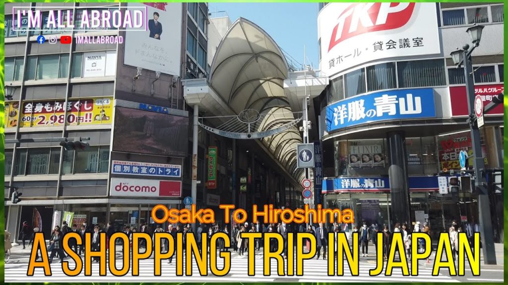 A Shopping Trip In Japan - Osaka To Hiroshima