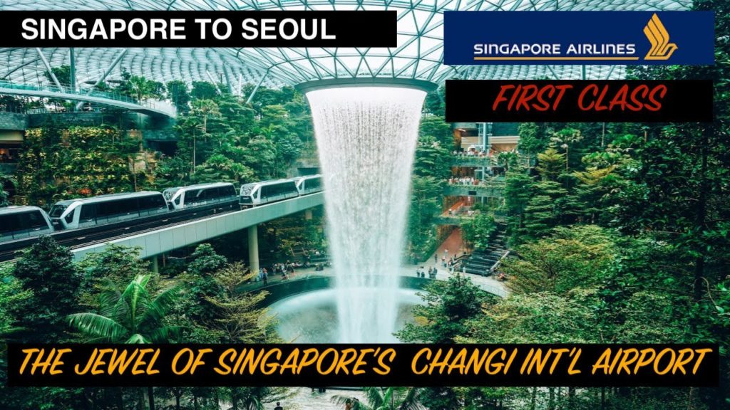 SINGAPORE AIR – FIRST CLASS | JEWEL TERMINAL | SINGAPORE TO SEOUL | SINGAPORE  LOUNGE | TRIP REPORT SINGAPORE AIR - FIRST CLASS | JEWEL TERMINAL | SINGAPORE TO SEOUL | SINGAPORE  LOUNGE | TRIP REPORT