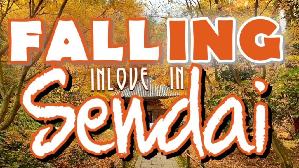 FALLing inLOVE in Sendai