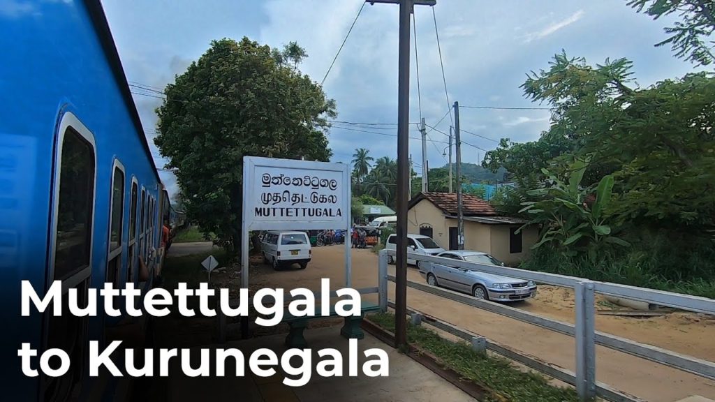 Full Train Journey from Muttettugala to Kurunegala in Sri Lanka Railways