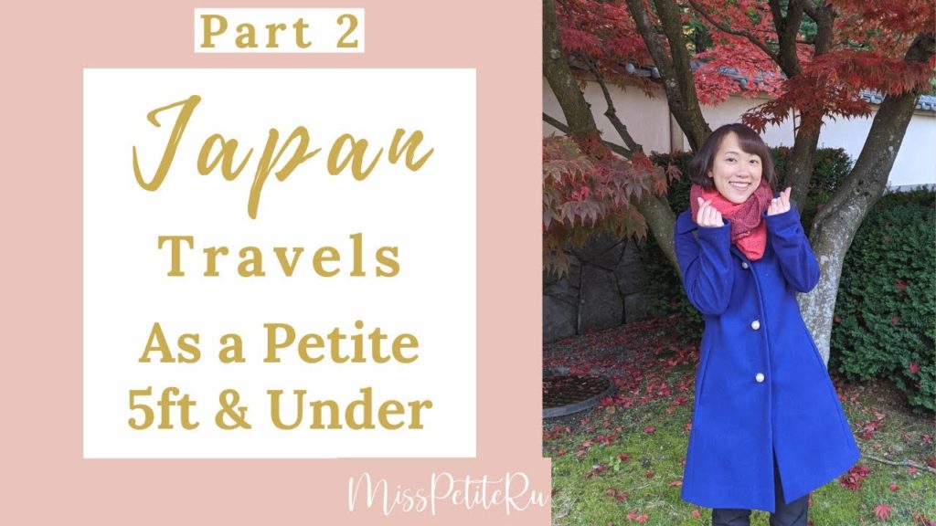 Japan trip guide for petites i'm 4'9 pt 2 Japan trip guide for petites i'm 4'9 pt 2