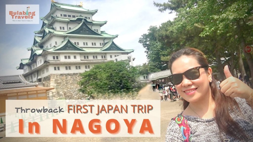 Throwback  : First Japan Trip | NAGOYA  | Bulabing Travels