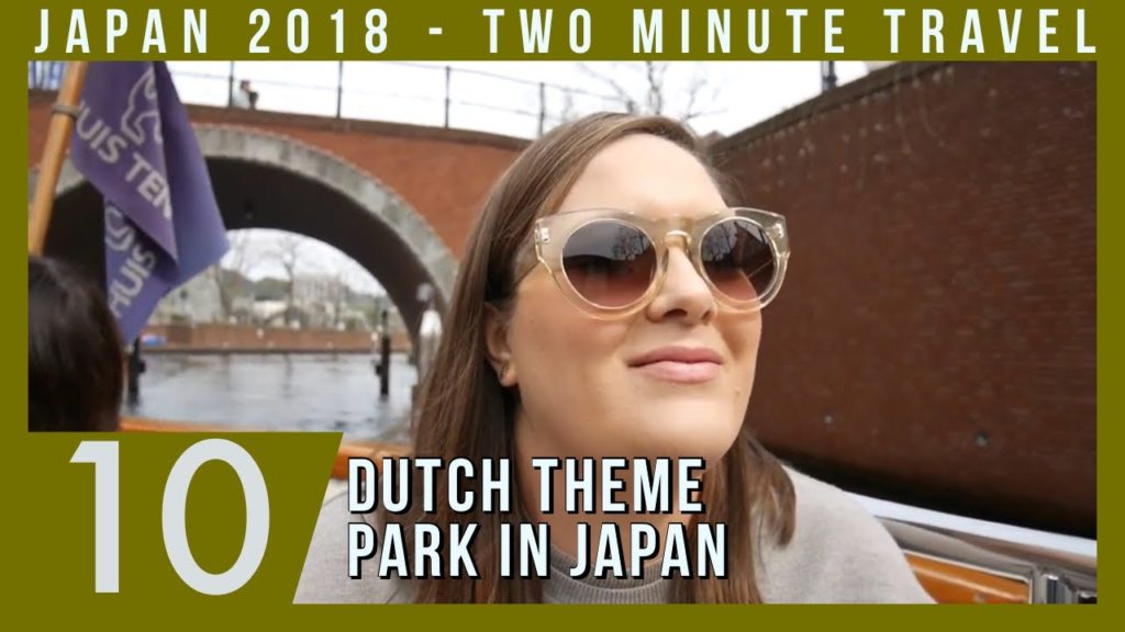A Dutch theme park in Japan - Two Minute Travel