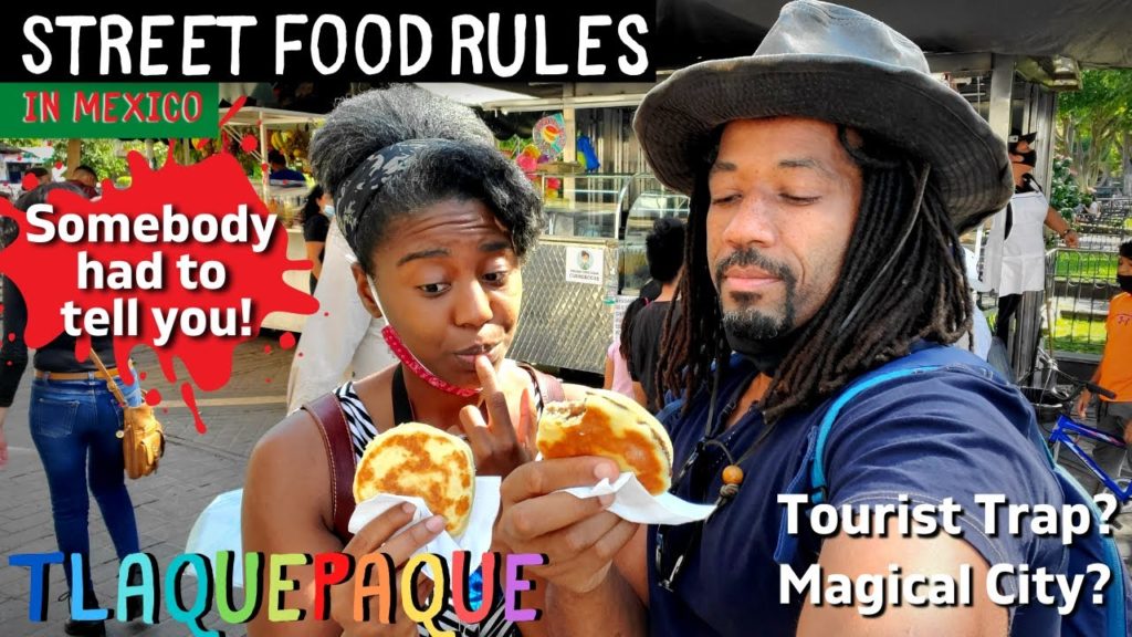 Tlaquepaque Street Food Edition, How to Eat Abroad