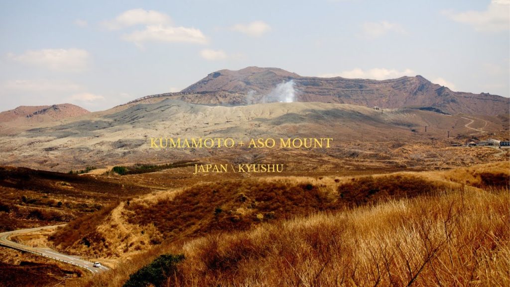 JAPAN TRIP | KUMAMOTO + ASO MOUNT | CINEMATIC MOVIE | 4K