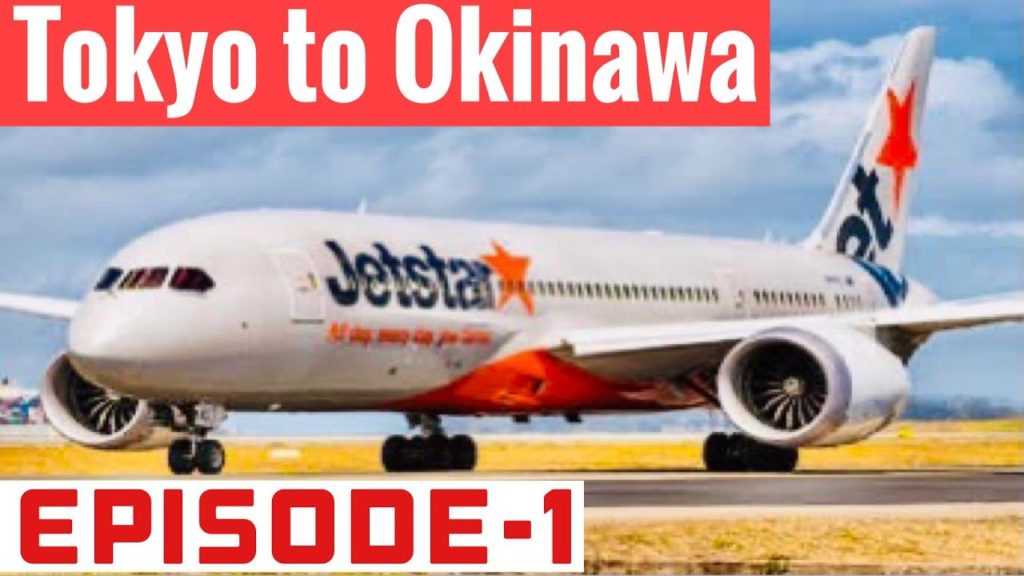 Jetstar Airlines || Tokyo to Okinawa || ¥13000 Roundtrip || Is it worth it? || Episode- 1 (Remake)