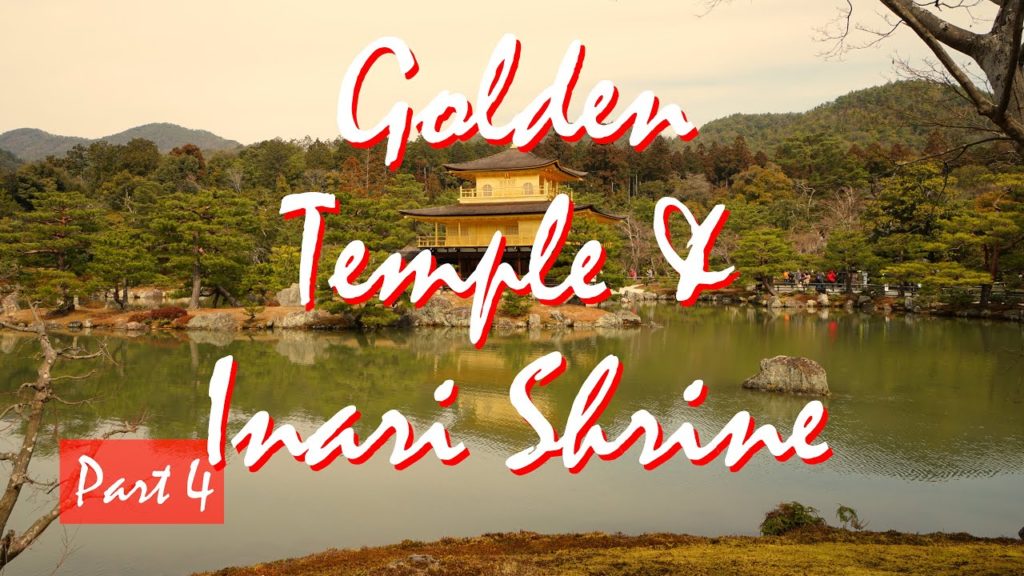 Kyoto's Golden Temple & Inari Shrine - Japan Trip Part 4