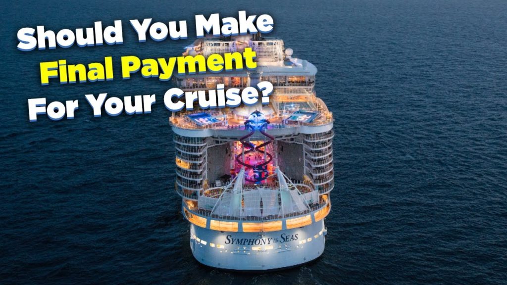 Should you make final payment for your cruise?