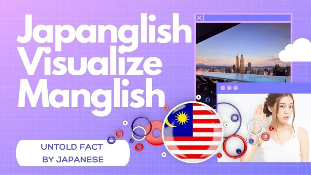 How Japanglish Admires Manglish [W57]