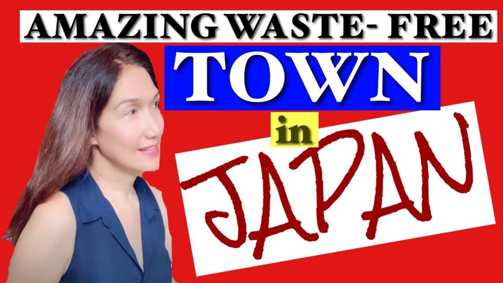 AMAZING WASTE-FREE TOWN IN JAPAN WHERE EVERYTHING IS RECYCLED