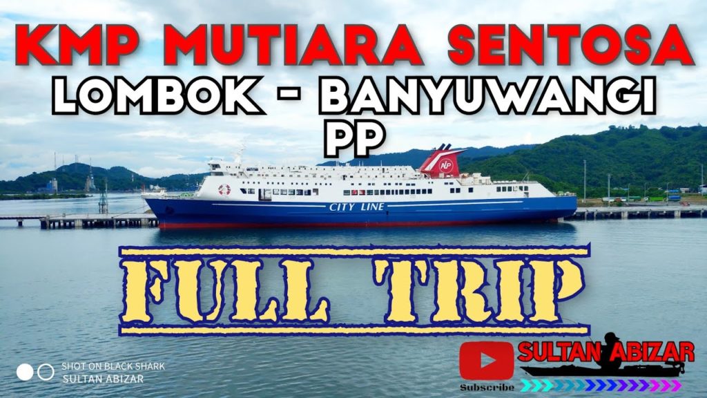 Lombok – Banyuwangi naik kapal KMP Mutiara Sentosa | Full Preview | City Line Lombok - Banyuwangi naik kapal KMP Mutiara Sentosa | Full Preview | City Line
