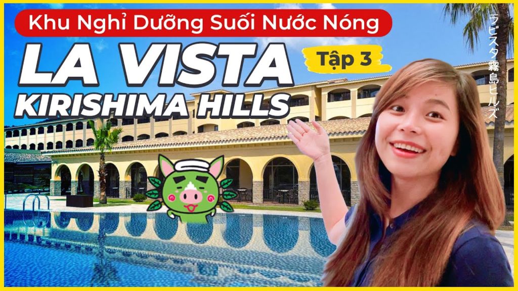 Du Lịch Kagoshima Cùng Vi l Tập 3 l Khu Nghỉ Dưỡng Suối Nước Nóng La Vista Kirishima Hills (Engsub) Du Lịch Kagoshima Cùng Vi l Tập 3 l Khu Nghỉ Dưỡng Suối Nước Nóng La Vista Kirishima Hills (Engsub)