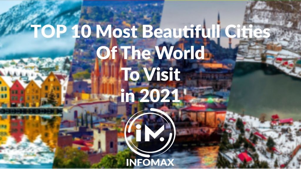Top 10 Most Beautiful Cities of the World to visit in 2021 | #InfoMax
